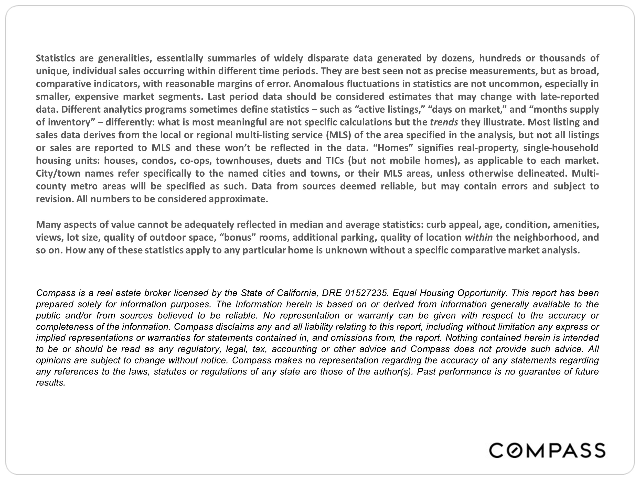 Side outlining that statistics are generalities and summaries of widely disparate data senerated by dozes or thousands of sales with different time periods